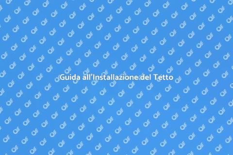 Installare e Sostituire un Tetto