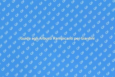Piantare Arbusti Rampicanti per Giardini