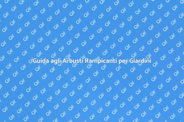 Arbusti Rampicanti: Bellezza e Privacy