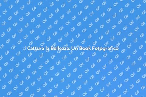 Book Fotografico e Tecniche di Beauty