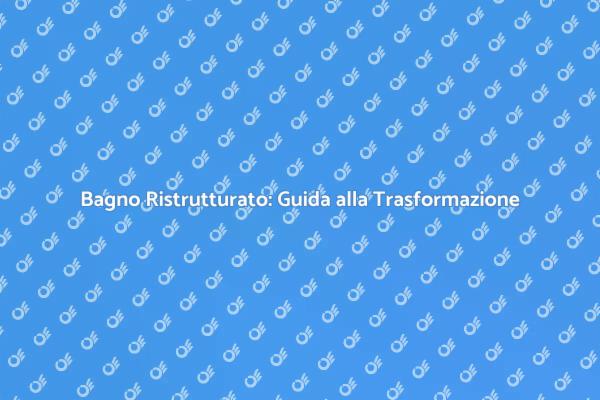 Ristrutturazione Bagno: Guida Pratica