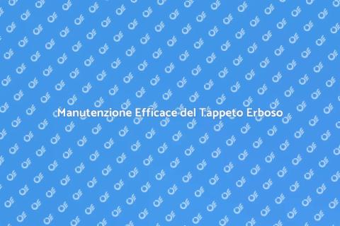 Curare il Tappeto Erboso: Guida Pratica