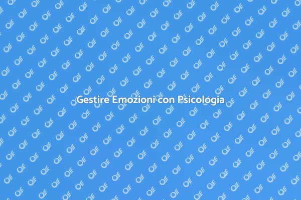 Emozioni e Psicologia: Un Aiuto Necessario