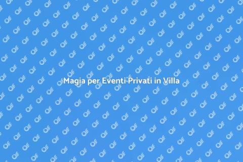 Animazione con Prestigiatore per Eventi