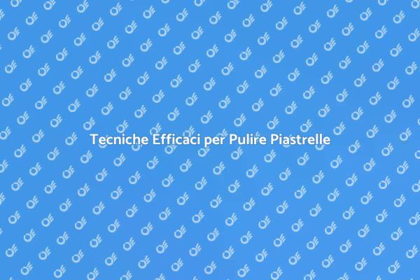 Mantieni le Piastrelle Sempre Splendenti