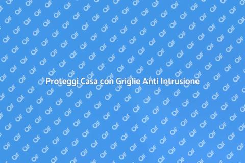 Griglia di Protezione Anti Intrusione