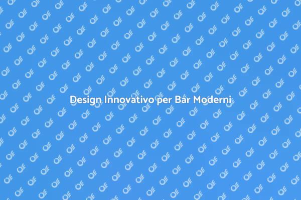 Creare un Bar Moderno Accogliente