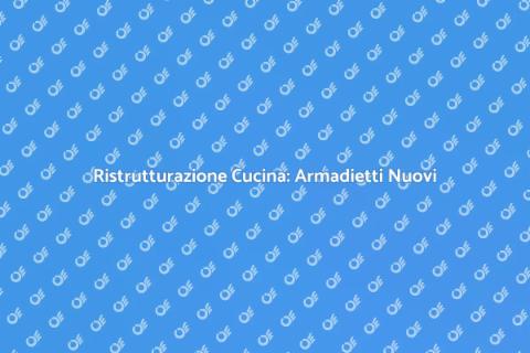 Sostituzione Armadietti Cucina