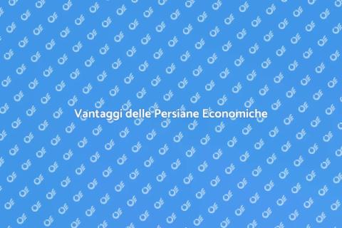 Persiane Economiche: Design e Funzionalità