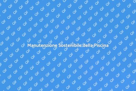Manutenzione Piscina: Riciclo Acqua