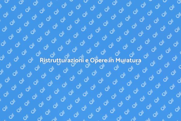 Ristrutturazioni e Opere in Muratura