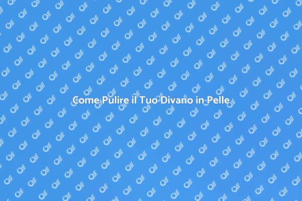 I Segreti per un Divano in Pelle Perfetto