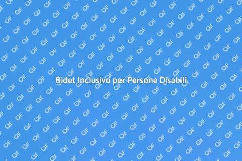 Bidet Accessibile per Disabili