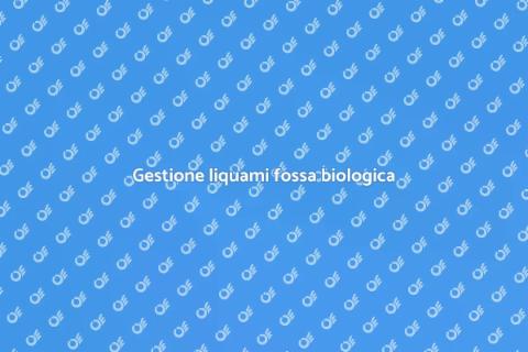 Trattamento liquami spurgo fossa