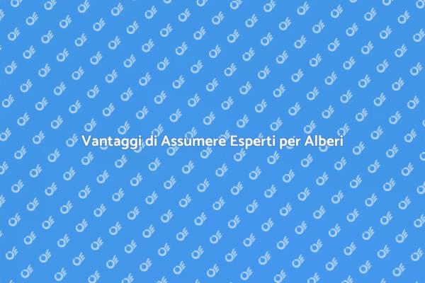 Perché Scegliere Esperti per Alberi