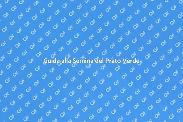 Creare un Prato Sostenibile