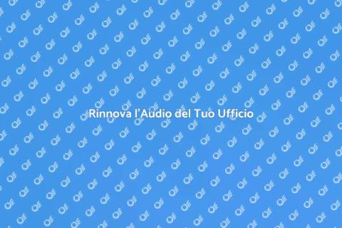 Aggiorna l'Impianto Audio Ufficio