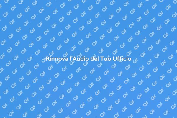 Migliora l'Audio per il Tuo Ufficio