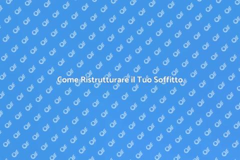 Ristrutturare un Soffitto: Guida Pratica