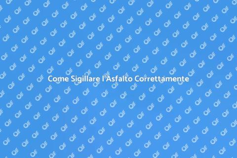 Sigillatura Asfalto: Guida Completa