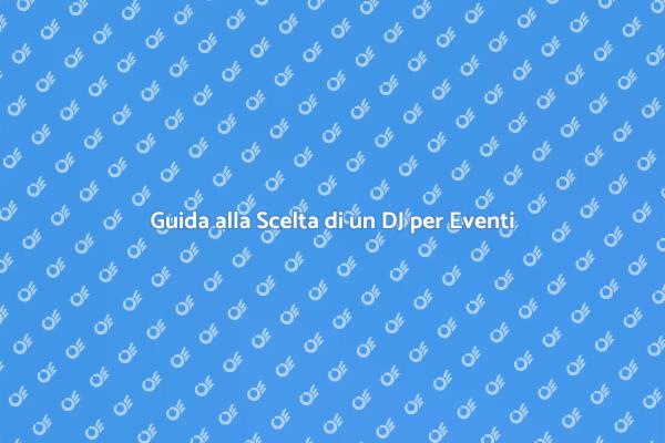 Come Scegliere un DJ per il Festival