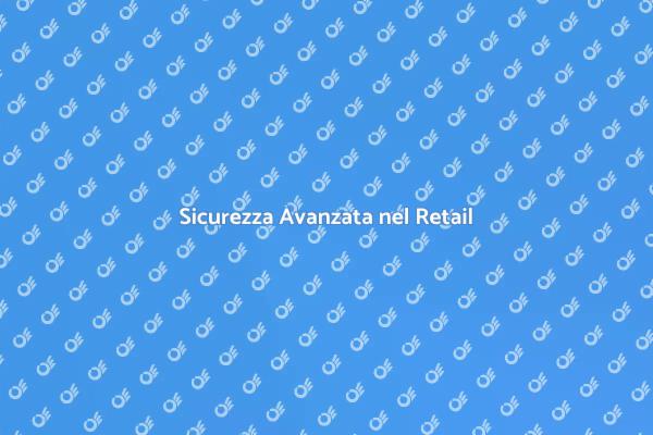 Monitoraggio e Sicurezza per il Retail