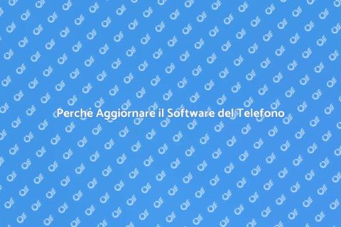 Aggiornare il Software del Tuo Telefono