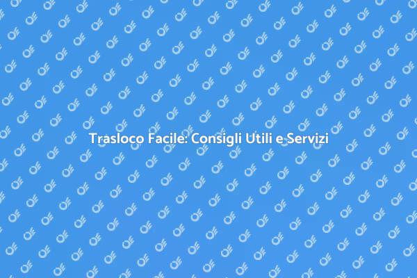 Come Affrontare un Trasloco Senza Stress