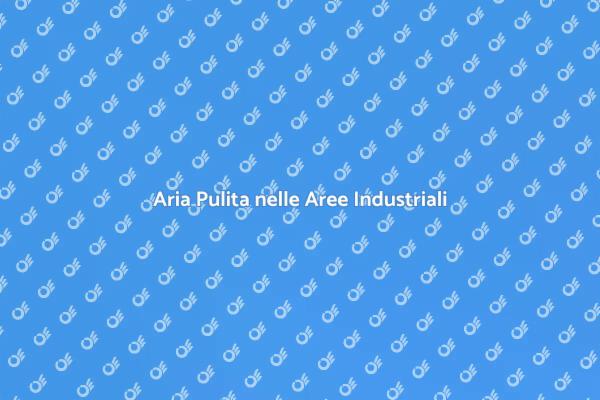 Salute e Ambiente: Aria nelle Industrie