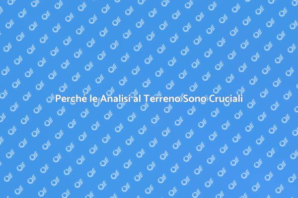 Analisi Terreno: Chiave per il Successo