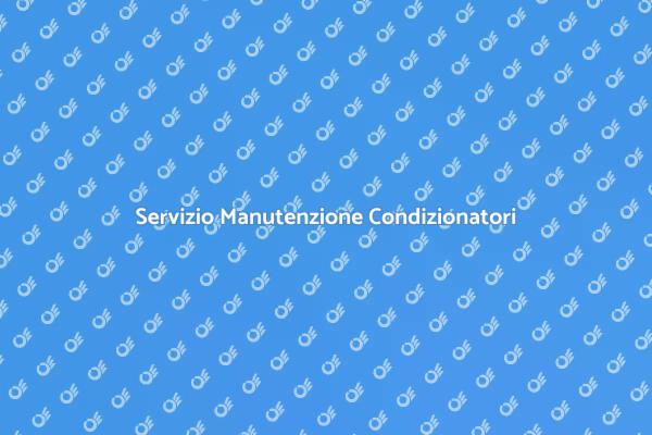 Manutenzione Condizionatori: Perché È Fondamentale