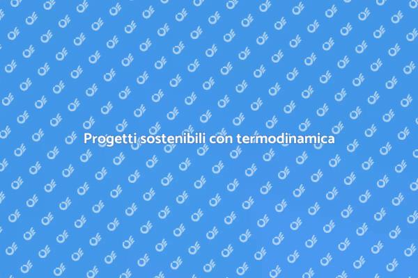 Termodinamica: il futuro dei progetti