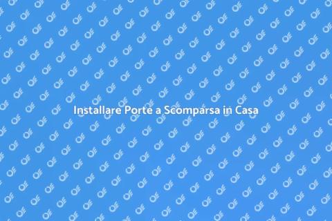 Porte a Scomparsa: Soluzione Ideale