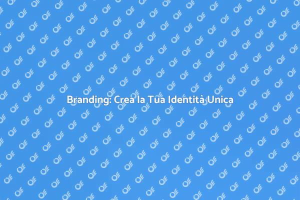 Costruisci il Tuo Progetto di Branding