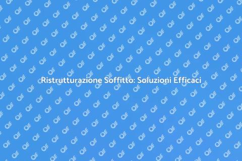 Riparazione Soffitto: Alta Competenza