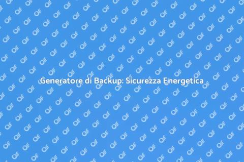 Installazione Generatore di Backup