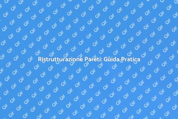 Ristrutturazione Pareti: Inizia Ora!