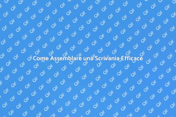 Assemblare una Scrivania: I Nostri Consigli
