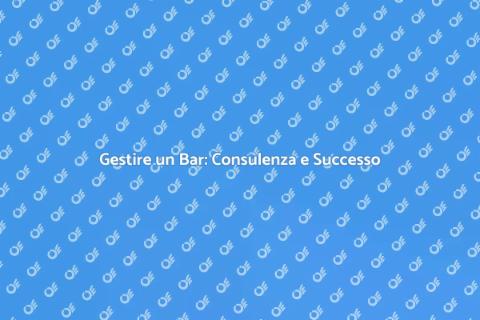 Consulenza per Gestire un Bar Efficace