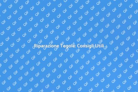 Riparare Tegole del Tetto: Guida Pratica