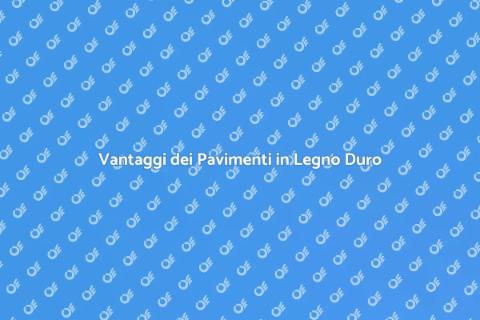 Pavimenti in Legno Duro: Eleganza e Durata