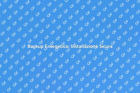 Generatore di Backup: Sicurezza Energetica