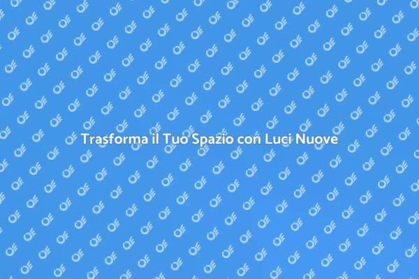 Illumina i Tuoi Spazi con Stile