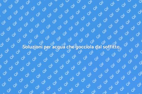Risolvere problemi di acqua che gocciola