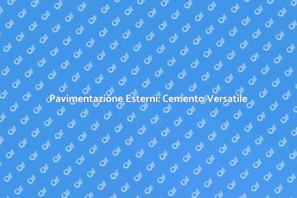 Trasforma il Tuo Esterno con Cemento
