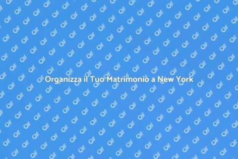 Matrimonio da Sogno a New York