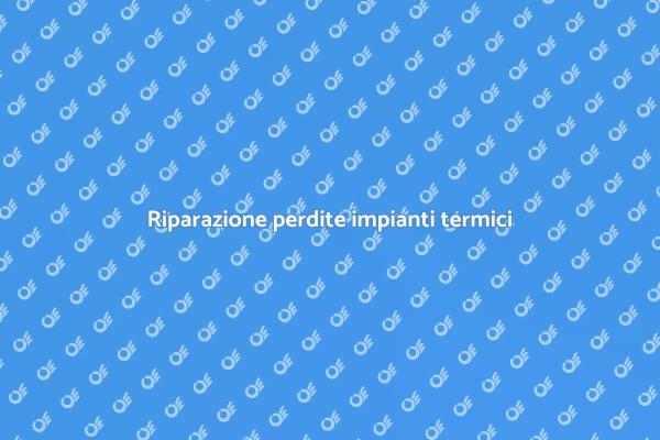 Controllo perdite impianti di riscaldamento
