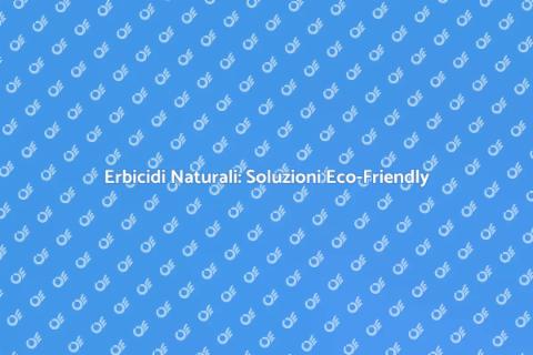 Uso di Erbicidi Naturali per Giardini