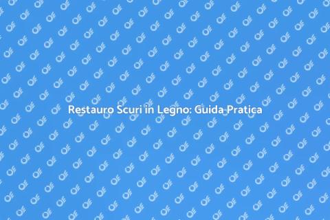 Riparare Scuri in Legno Danneggiati