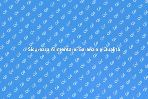 Sicurezza Alimentare: Controllo e Salute